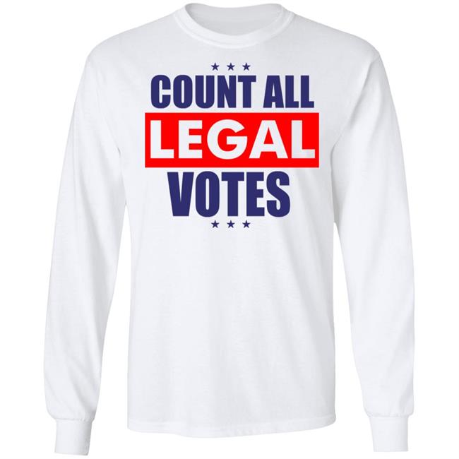 COUNT ALL LEGAL VOTES Shirt Hoodie Sweatshirt COUNT ALL LEGAL VOTES Shirt Hoodie Sweatshirt