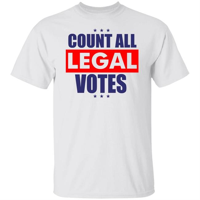 COUNT ALL LEGAL VOTES Shirt Hoodie Sweatshirt
