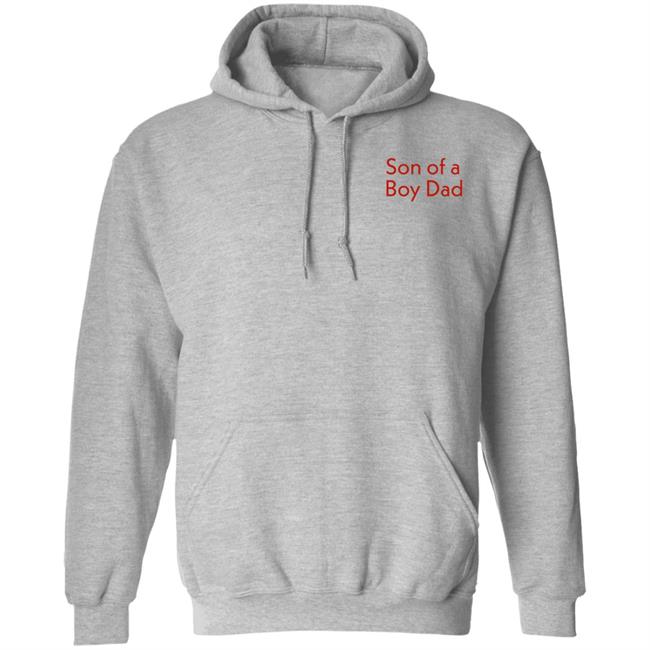 Son Of A Boy Dad Hoodie Shirt Sweatshirt