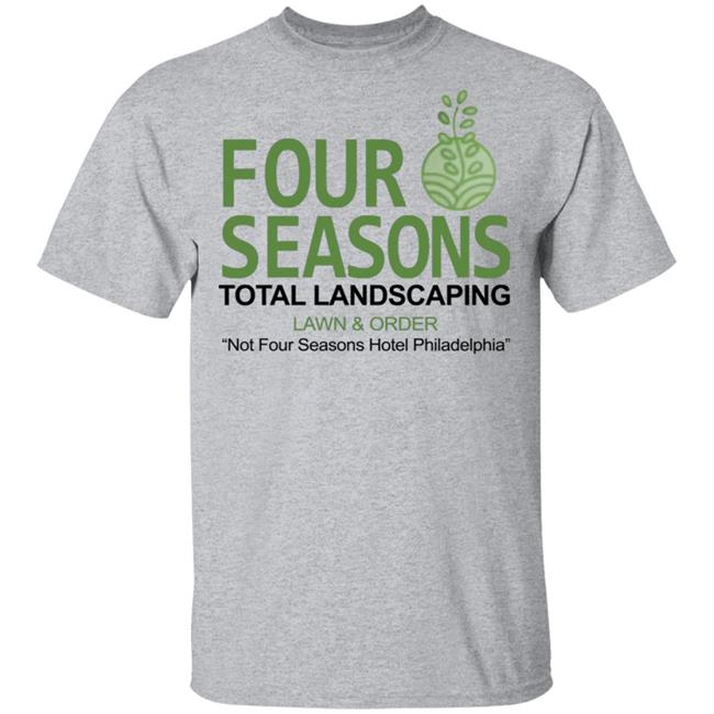 Four Seasons Total Landscaping Shirt Hoodie Sweatshirt Four Seasons Total Landscaping Shirt Hoodie Sweatshirt
