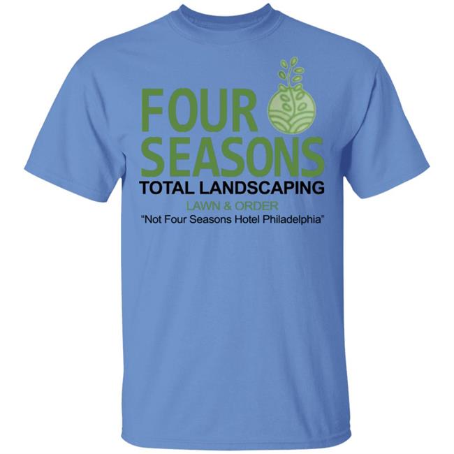 Four Seasons Total Landscaping Shirt Hoodie Sweatshirt Four Seasons Total Landscaping Shirt Hoodie Sweatshirt