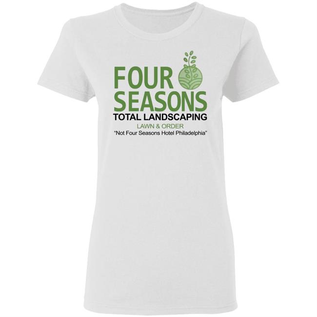 Four Seasons Total Landscaping Shirt Hoodie Sweatshirt Four Seasons Total Landscaping Shirt Hoodie Sweatshirt