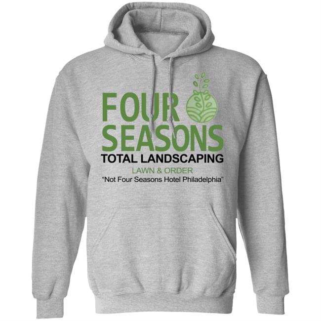 Four Seasons Total Landscaping Shirt Hoodie Sweatshirt Four Seasons Total Landscaping Shirt Hoodie Sweatshirt