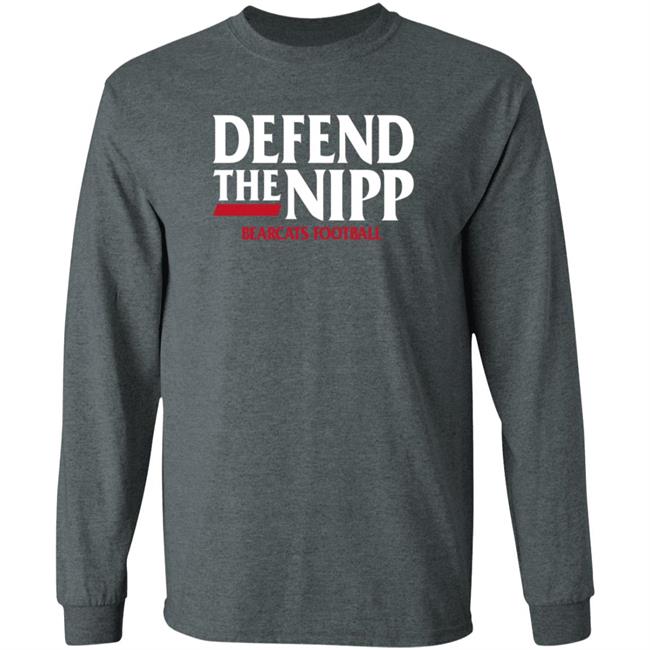 Defend The Nipp Bearcats Football Shirt Cincinnati Bearcats Defend The Nipp Bearcats Football Shirt Cincinnati Bearcats