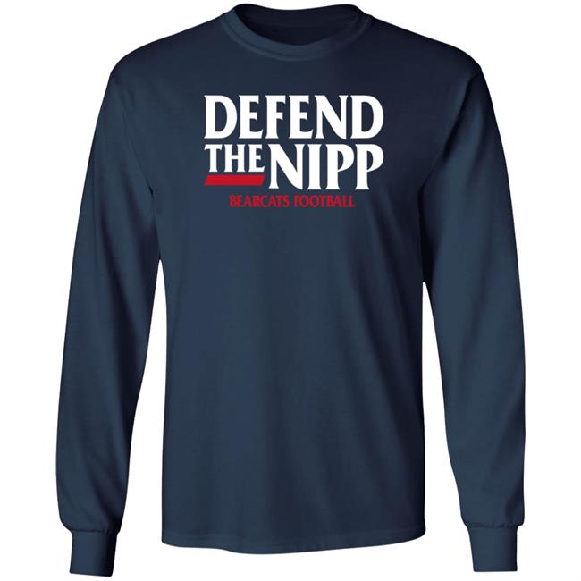 Defend The Nipp Bearcats Football Shirt Cincinnati Bearcats Defend The Nipp Bearcats Football Shirt Cincinnati Bearcats