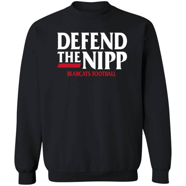 Defend The Nipp Bearcats Football Shirt Cincinnati Bearcats Defend The Nipp Bearcats Football Shirt Cincinnati Bearcats
