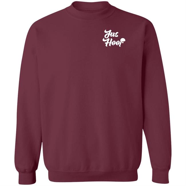 Jus Hoop Shirt Hoodie Sweatshirt And T Shirt Jus Hoop Shirt Hoodie Sweatshirt And T Shirt