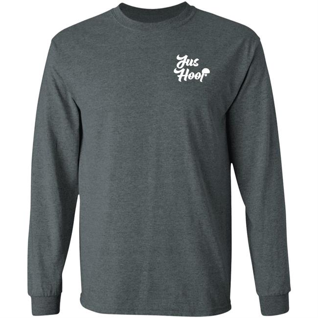 Jus Hoop Shirt Hoodie Sweatshirt And T Shirt Jus Hoop Shirt Hoodie Sweatshirt And T Shirt