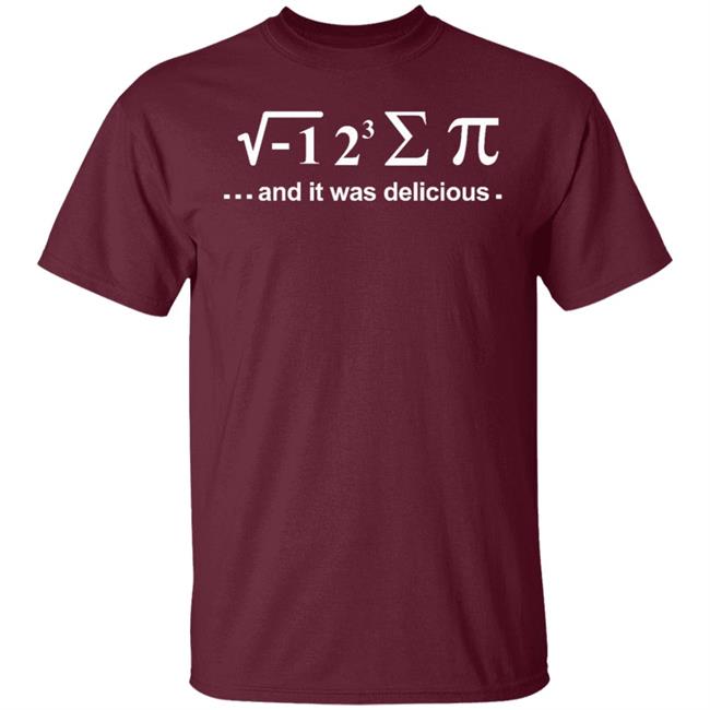 I Ate Some Pie And It Was Delicious Shirt Hoodie Sweatshirt I Ate Some Pie And It Was Delicious Shirt Hoodie Sweatshirt