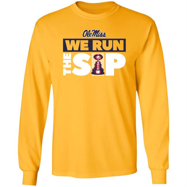 We Run The Sip Shirt Olemisssports Merch Omi Omi We Run The Sip Shirt We Run The Sip Shirt Olemisssports Merch Omi Omi We Run The Sip Shirt