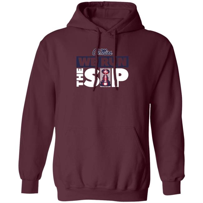 We Run The Sip Shirt Olemisssports Merch Omi Omi We Run The Sip Shirt We Run The Sip Shirt Olemisssports Merch Omi Omi We Run The Sip Shirt