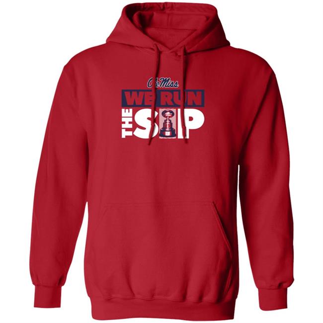 We Run The Sip Shirt Olemisssports Merch Omi Omi We Run The Sip Shirt We Run The Sip Shirt Olemisssports Merch Omi Omi We Run The Sip Shirt