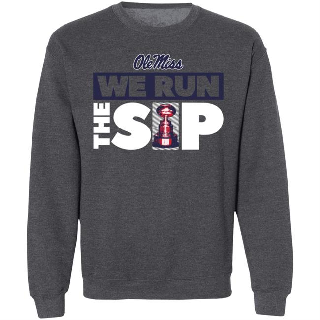 We Run The Sip Shirt Olemisssports Merch Omi Omi We Run The Sip Shirt We Run The Sip Shirt Olemisssports Merch Omi Omi We Run The Sip Shirt