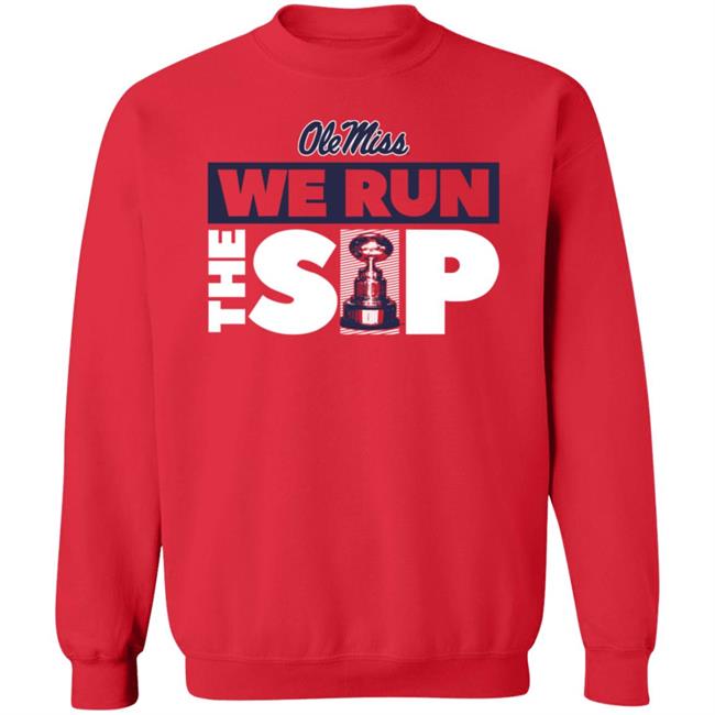 We Run The Sip Shirt Olemisssports Merch Omi Omi We Run The Sip Shirt We Run The Sip Shirt Olemisssports Merch Omi Omi We Run The Sip Shirt