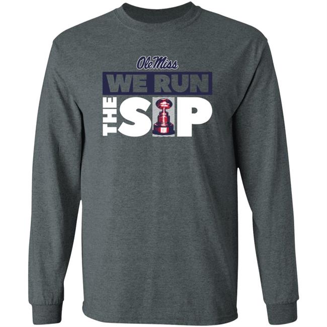 We Run The Sip Shirt Olemisssports Merch Omi Omi We Run The Sip Shirt We Run The Sip Shirt Olemisssports Merch Omi Omi We Run The Sip Shirt