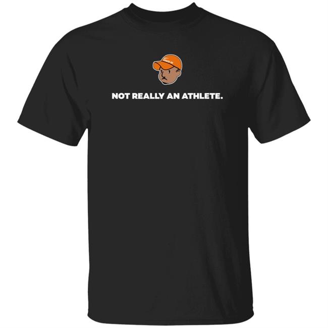 Brenden Clinton Not Really An Athlete Hoodie Shirt Sweatshirt Brenden Clinton Not Really An Athlete Hoodie Shirt Sweatshirt
