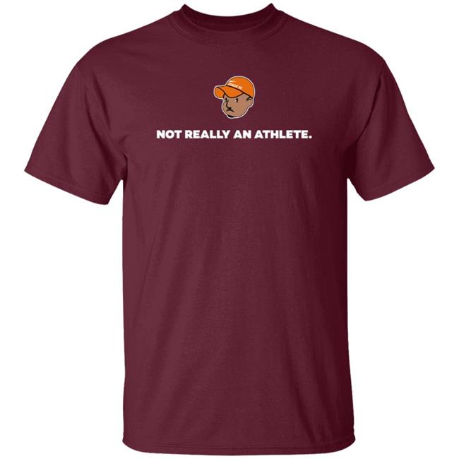 Brenden Clinton Not Really An Athlete Hoodie Shirt Sweatshirt Brenden Clinton Not Really An Athlete Hoodie Shirt Sweatshirt