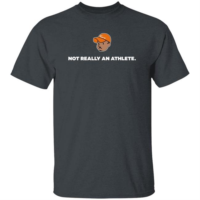 Brenden Clinton Not Really An Athlete Hoodie Shirt Sweatshirt Brenden Clinton Not Really An Athlete Hoodie Shirt Sweatshirt