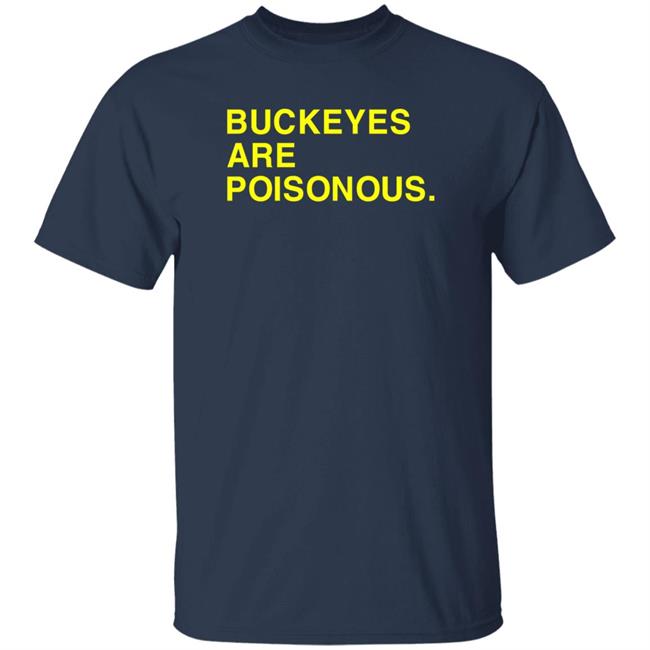 Obvious Shirts Store Buckeyes Are Poisonous Shirt