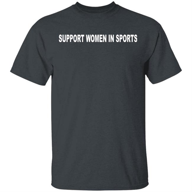 Support Women In Sport Shirt Hoodie Sweatshirt Support Women In Sport Shirt Hoodie Sweatshirt