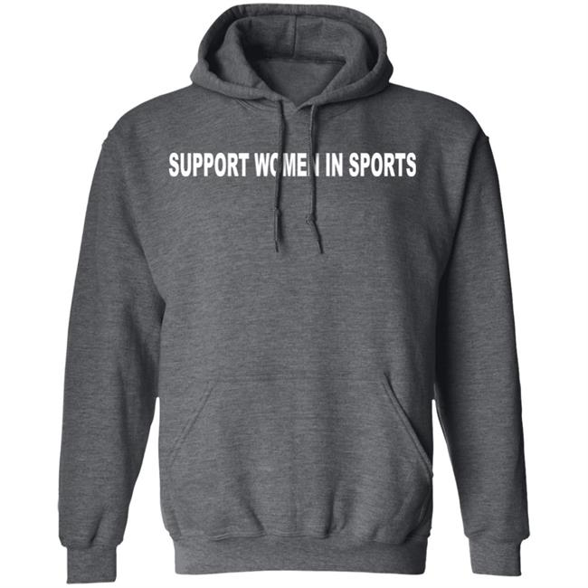 Support Women In Sport Shirt Hoodie Sweatshirt Support Women In Sport Shirt Hoodie Sweatshirt