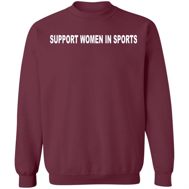 Support Women In Sport Shirt Hoodie Sweatshirt Support Women In Sport Shirt Hoodie Sweatshirt
