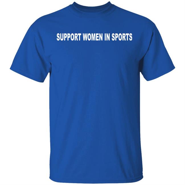 Support Women In Sport Shirt Hoodie Sweatshirt Support Women In Sport Shirt Hoodie Sweatshirt