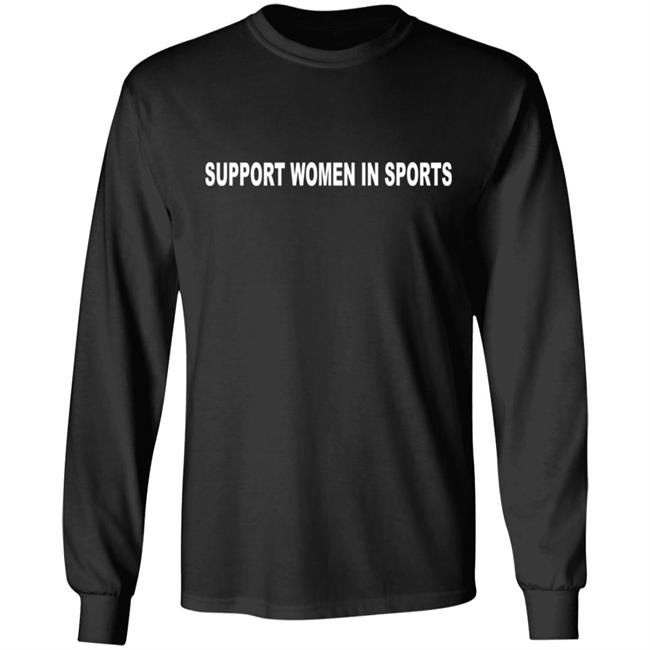 Support Women In Sport Shirt Hoodie Sweatshirt Support Women In Sport Shirt Hoodie Sweatshirt