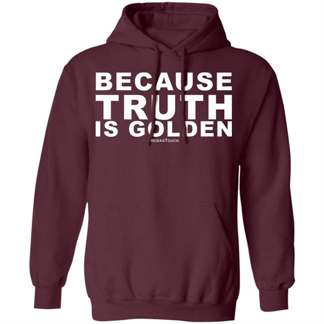 TRUTH IS GOLDEN SHIRT Hoodie Sweatshirt TRUTH IS GOLDEN SHIRT Hoodie Sweatshirt