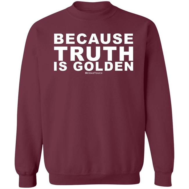TRUTH IS GOLDEN SHIRT Hoodie Sweatshirt TRUTH IS GOLDEN SHIRT Hoodie Sweatshirt