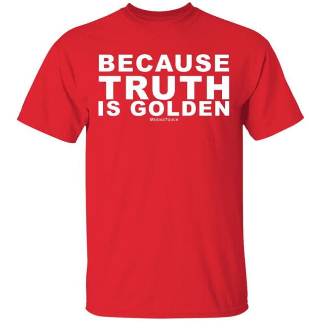 TRUTH IS GOLDEN SHIRT Hoodie Sweatshirt TRUTH IS GOLDEN SHIRT Hoodie Sweatshirt