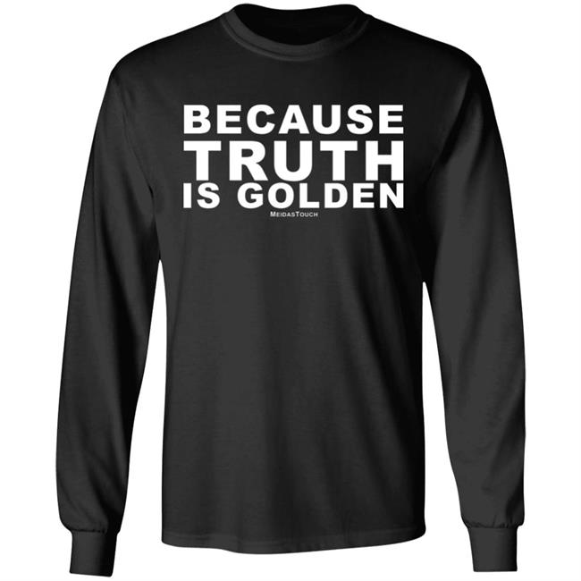 TRUTH IS GOLDEN SHIRT Hoodie Sweatshirt TRUTH IS GOLDEN SHIRT Hoodie Sweatshirt