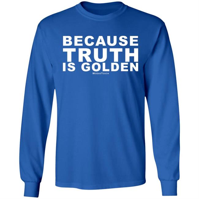 TRUTH IS GOLDEN SHIRT Hoodie Sweatshirt TRUTH IS GOLDEN SHIRT Hoodie Sweatshirt