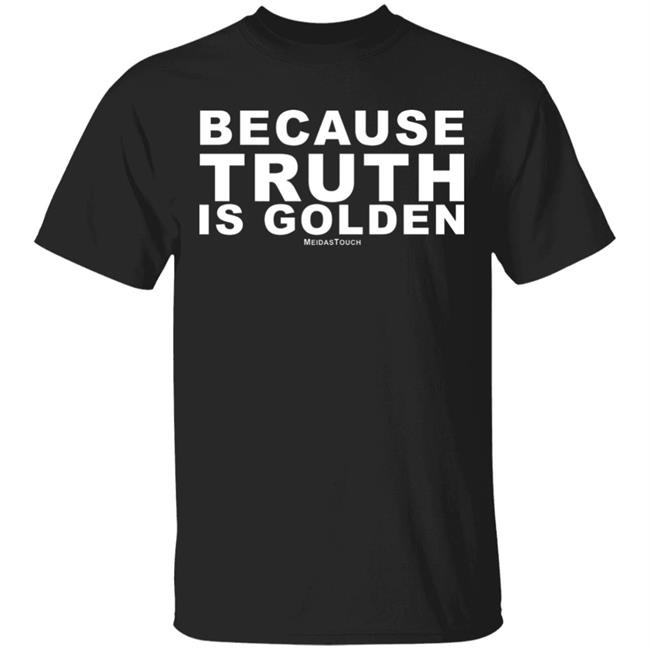 TRUTH IS GOLDEN SHIRT Hoodie Sweatshirt