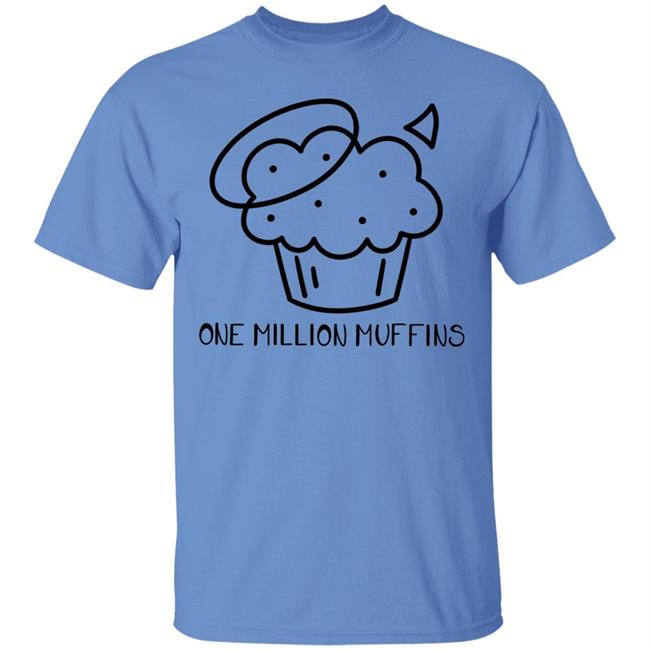 1 Million Muffins T Shirt Hoodie Sweatshirt 1 Million Muffins T Shirt Hoodie Sweatshirt