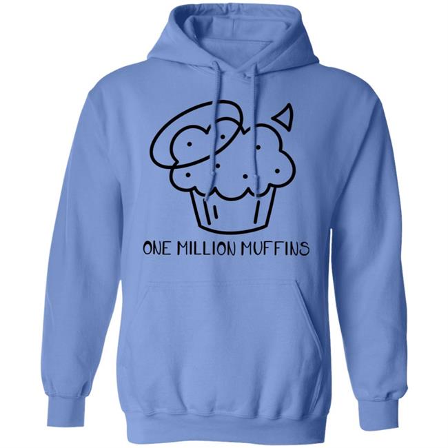 1 Million Muffins T Shirt Hoodie Sweatshirt 1 Million Muffins T Shirt Hoodie Sweatshirt