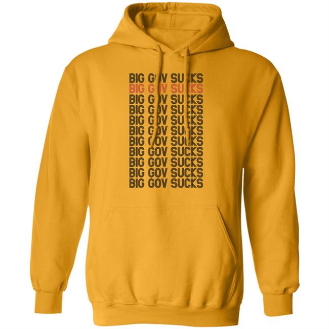 big gov sucks Shirt Hoodie Sweatshirt big gov sucks Shirt Hoodie Sweatshirt