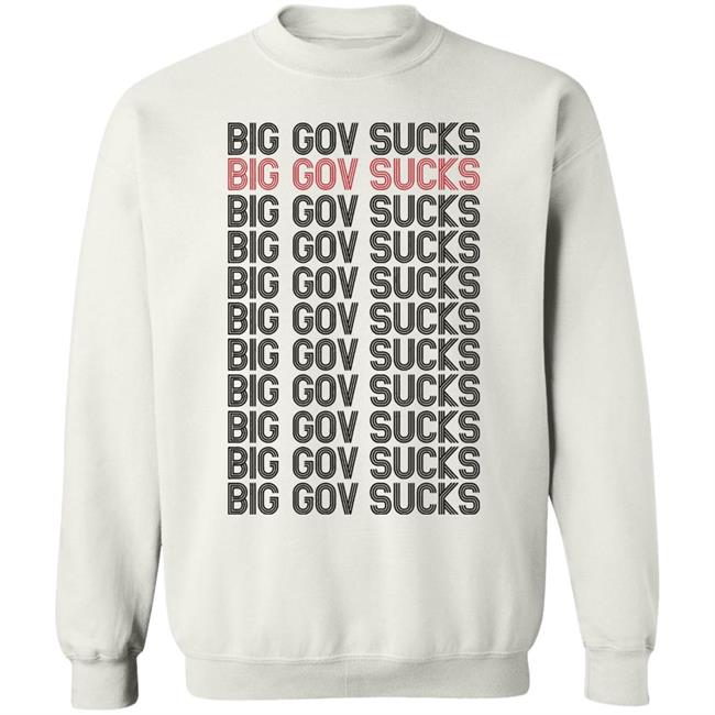 big gov sucks Shirt Hoodie Sweatshirt big gov sucks Shirt Hoodie Sweatshirt