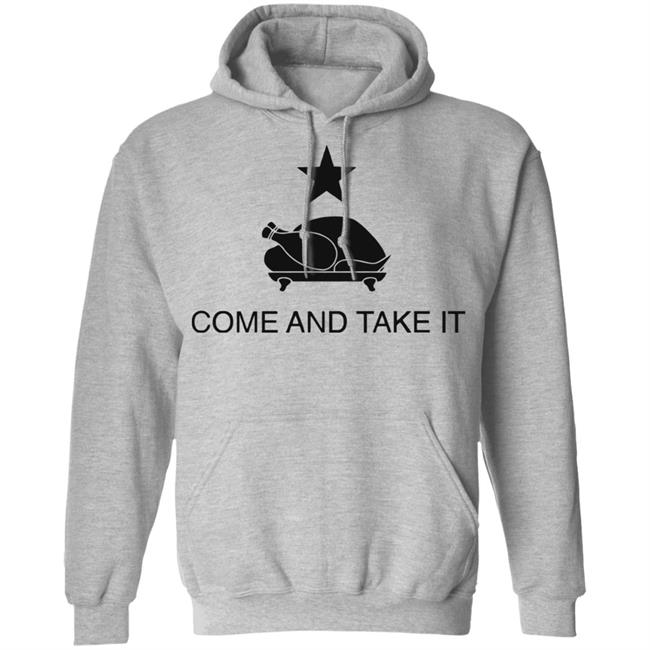 Turkey Come And Take It Shirt Hoodie Sweatshirt Turkey Come And Take It Shirt Hoodie Sweatshirt