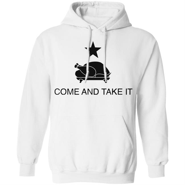 Turkey Come And Take It Shirt Hoodie Sweatshirt Turkey Come And Take It Shirt Hoodie Sweatshirt
