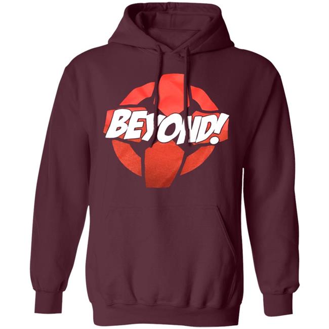 beyond Shirt Hoodie Sweatshirt beyond Shirt Hoodie Sweatshirt