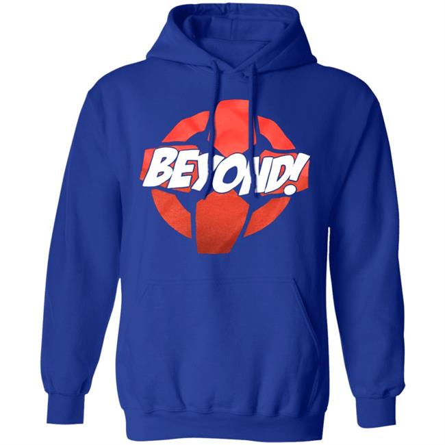 beyond Shirt Hoodie Sweatshirt beyond Shirt Hoodie Sweatshirt