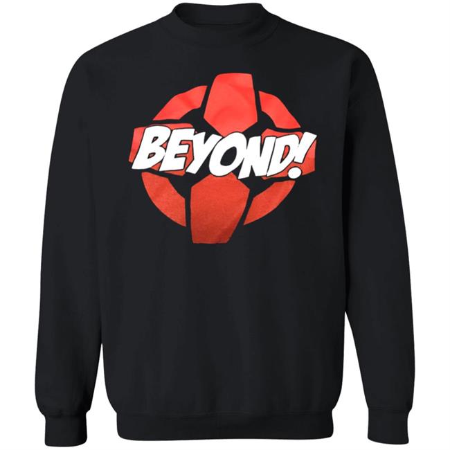 beyond Shirt Hoodie Sweatshirt beyond Shirt Hoodie Sweatshirt