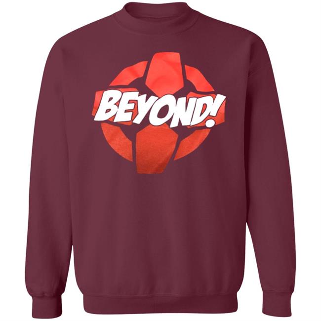 beyond Shirt Hoodie Sweatshirt beyond Shirt Hoodie Sweatshirt