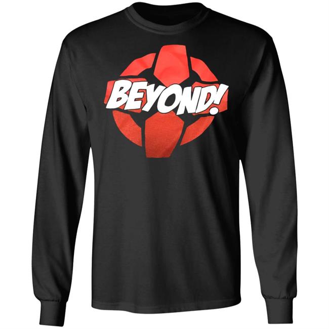 beyond Shirt Hoodie Sweatshirt beyond Shirt Hoodie Sweatshirt