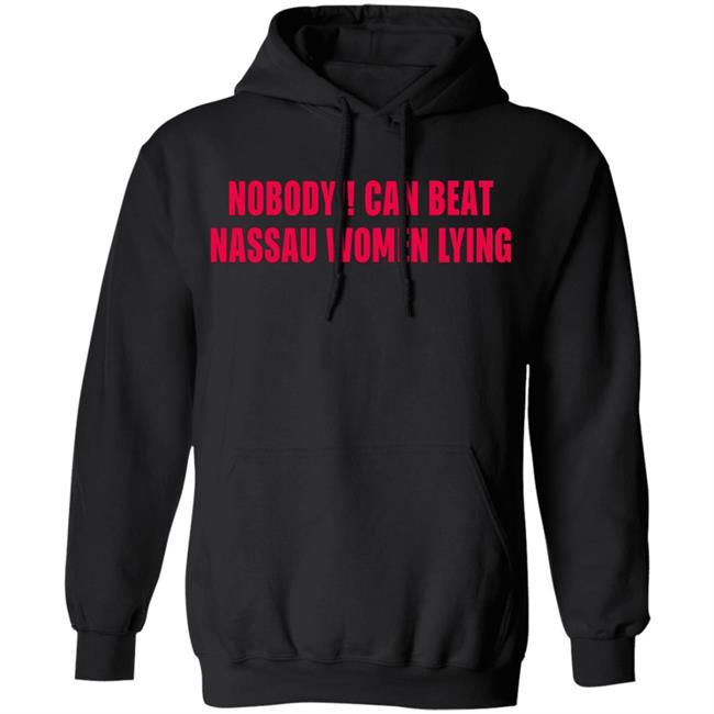 Nobody Can Beat Nassau Women Lying Shirt Nobody Can Beat Nassau 2020 Shirt Nobody Can Beat Nassau Women Lying Shirt Nobody Can Beat Nassau 2020 Shirt