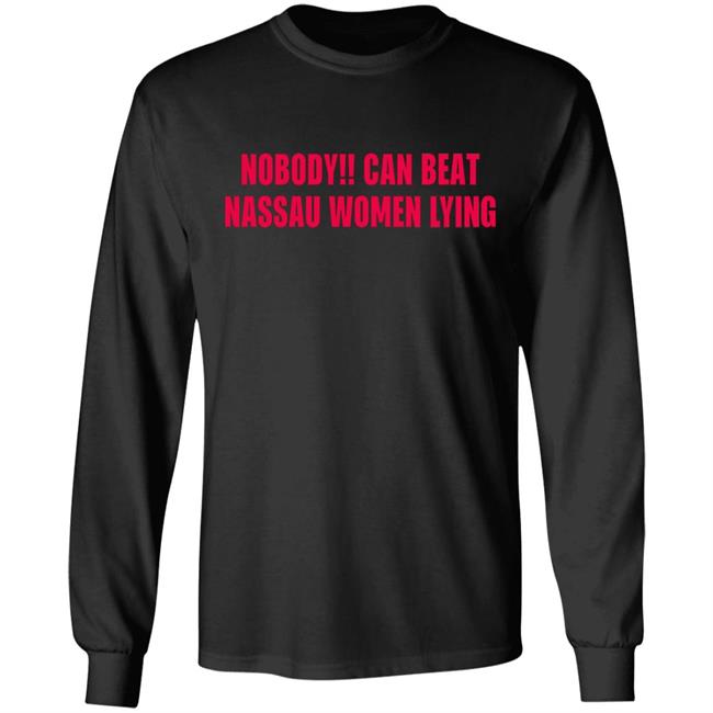 Nobody Can Beat Nassau Women Lying Shirt Nobody Can Beat Nassau 2020 Shirt Nobody Can Beat Nassau Women Lying Shirt Nobody Can Beat Nassau 2020 Shirt