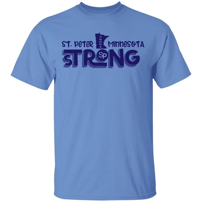 St. Peter Strong Shirts St. Peter Strong Campaign Supports Struggling Businesses St. Peter Strong Shirts St. Peter Strong Campaign Supports Struggling Businesses