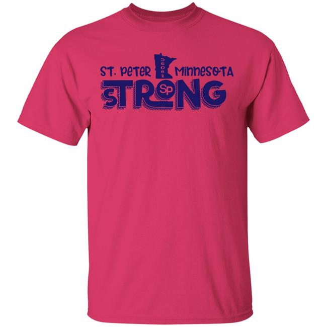 St. Peter Strong Shirts St. Peter Strong Campaign Supports Struggling Businesses St. Peter Strong Shirts St. Peter Strong Campaign Supports Struggling Businesses