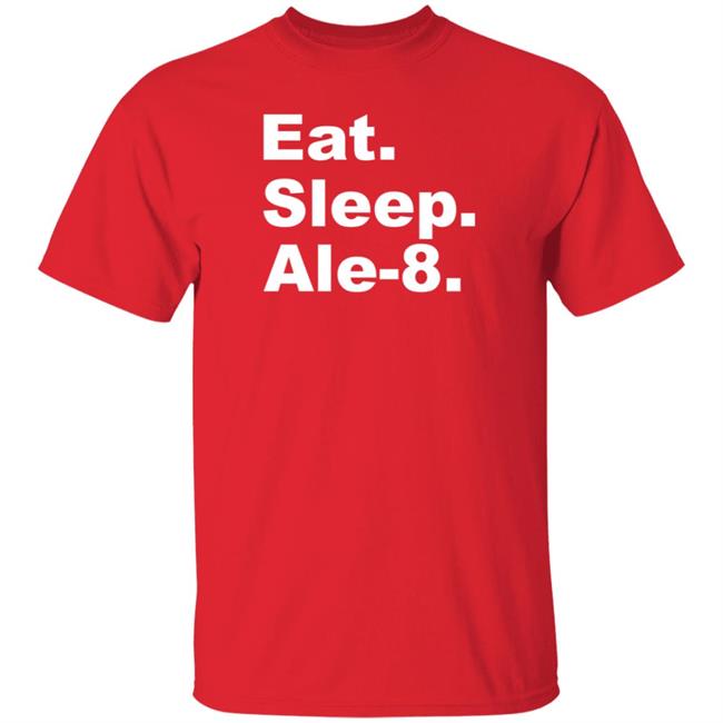 Eat Sleep Ale-8 Shirt Ale8one Shop